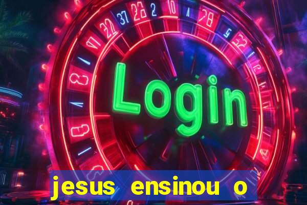 jesus ensinou o segredo da prosperidade